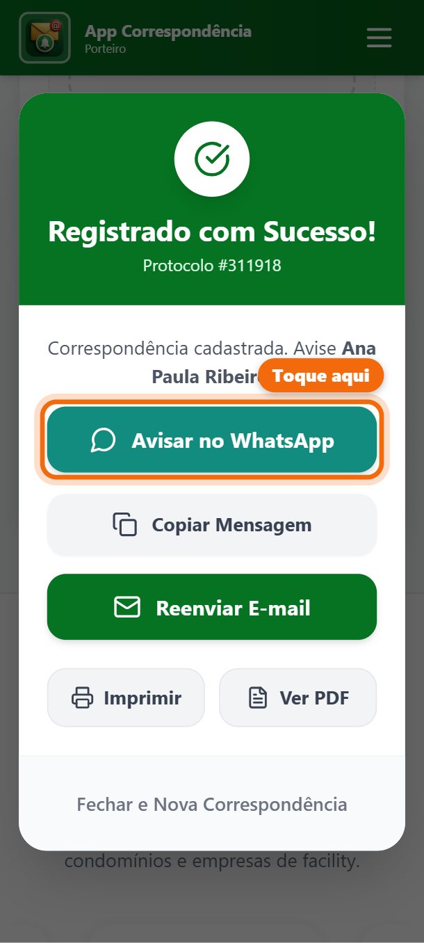 Passo 5: Pronto: o morador já recebeu o aviso por e-mail. Toque em Avisar no WhatsApp para mandar também pelo WhatsApp. O WhatsApp abre com a mensagem pronta; é só enviar.