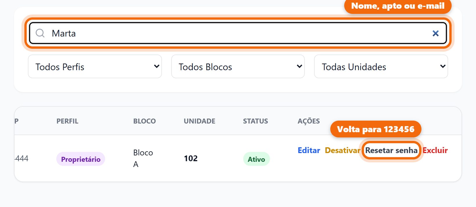 Passo 2: Busque pelo nome, apartamento ou e-mail e toque em Resetar senha. A senha volta para 123456; se quiser, o morador troca depois em Minha conta.